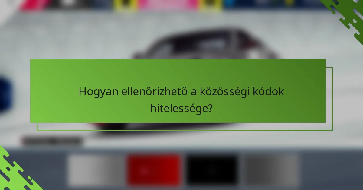 Hogyan ellenőrizhető a közösségi kódok hitelessége?