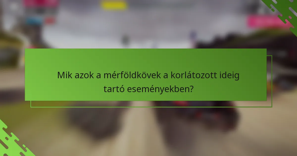Mik azok a mérföldkövek a korlátozott ideig tartó eseményekben?