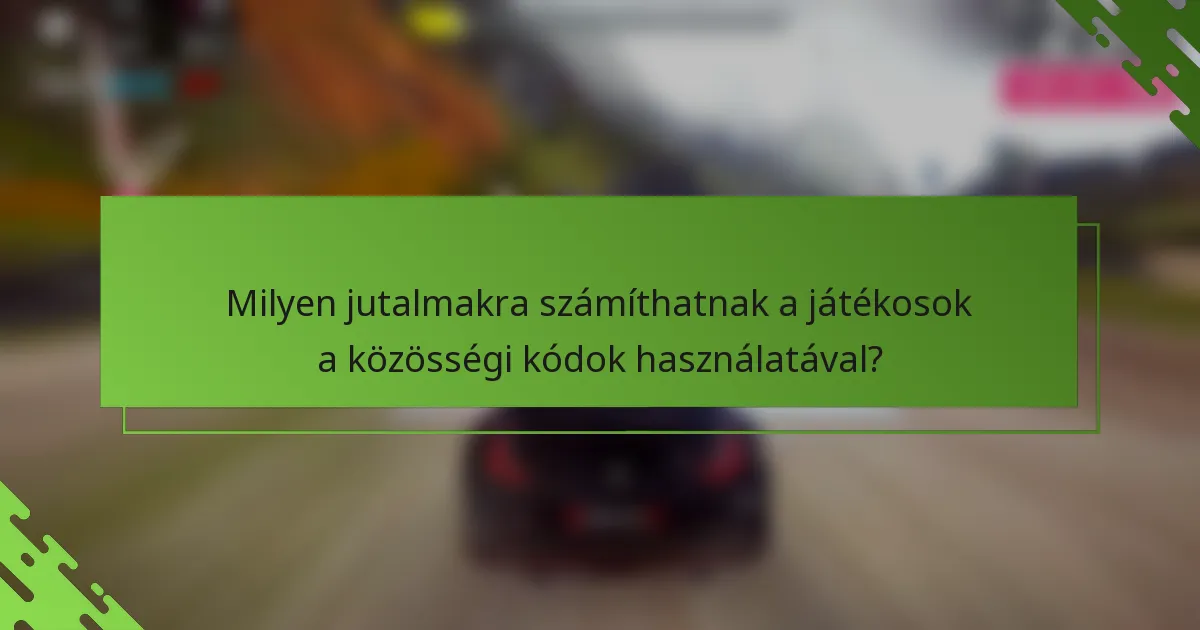 Milyen jutalmakra számíthatnak a játékosok a közösségi kódok használatával?